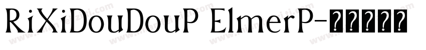 RiXiDouDouP ElmerP字体转换